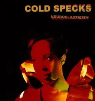 CD Cold Specks: Neuroplasticity