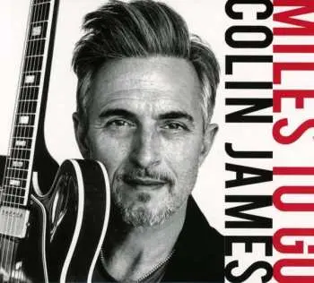 CD Colin James: Miles To Go