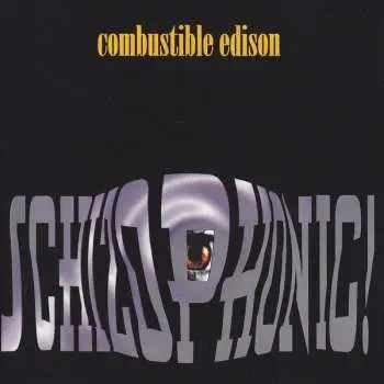 CD Combustible Edison: Schizophonic!
