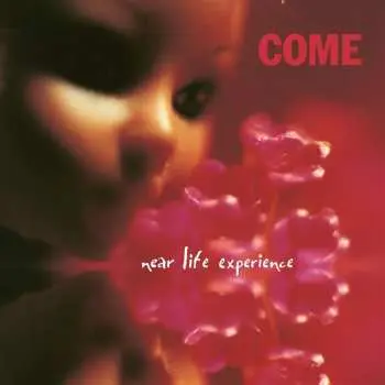 LP Come: Near Life Experience LTD | CLR