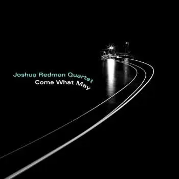 CD Joshua Redman Quartet: Come What May DIGI