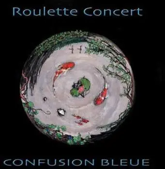 CD Confusion Bleue: Roulette Concert