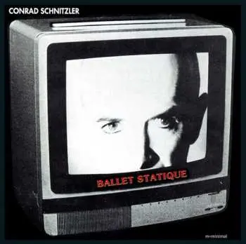 CD Conrad Schnitzler: Ballet Statique / Con LTD | NUM