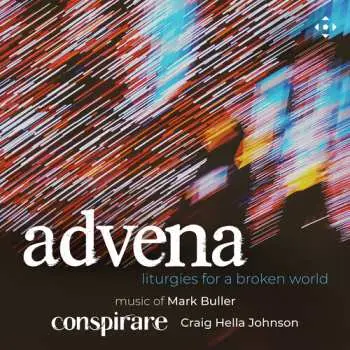 CD Conspirare: Advena - Liturgies For A Broken World
