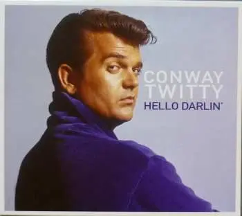 CD Conway Twitty: Hello Darlin'