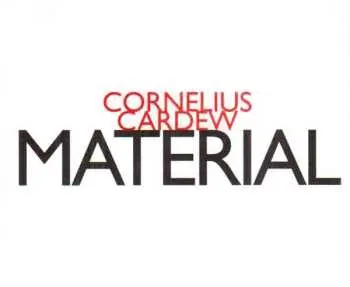 CD Cornelius Cardew: Material LTD