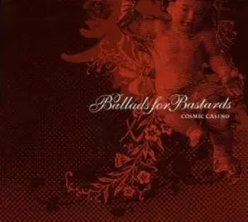 CD Cosmic Casino: Ballads For Bastards