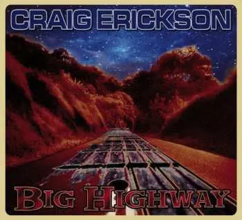 CD Craig Erickson: Big Highway