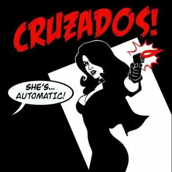 CD Cruzados: She's... Automatic!