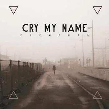 CD Cry My Name: Elements
