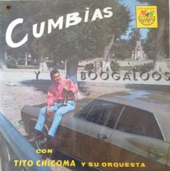 LP Tito Chicoma Y Su Orquesta: Cumbias y Boogaloos