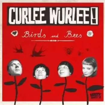 LP Curlee Wurlee: Birds and Bees