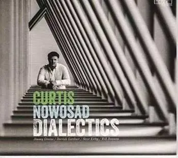 CD Curtis Nowosad: Dialectics