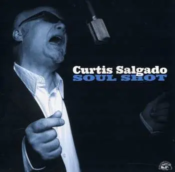 CD Curtis Salgado: Soul Shot