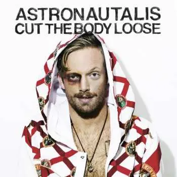 CD Astronautalis: Cut The Body Loose