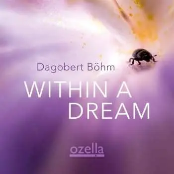 CD Dagobert Bohm: Within A Dream