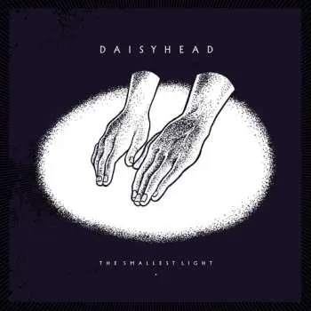 LP Daisyhead: Smallest Light - 10th Anniversary