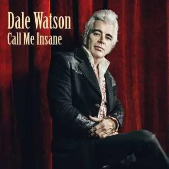 CD Dale Watson: Call Me Insane