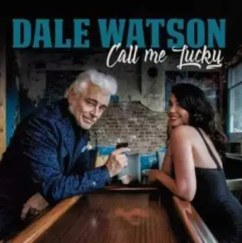 CD Dale Watson: Call Me Lucky