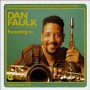 CD Dan Faulk: Focusing in