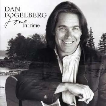 CD Dan Fogelberg: Love In Time