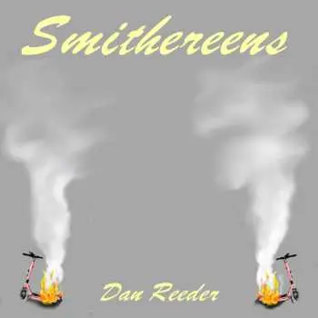 CD Dan Reeder: Smithereens