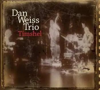 CD Dan Weiss Trio: Timshel