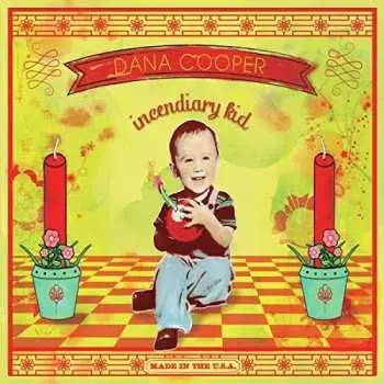 CD Dana Cooper: Incendiary Kid