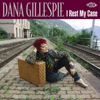 CD Dana Gillespie: I Rest My Case