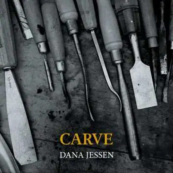CD Dana Jessen: Carve