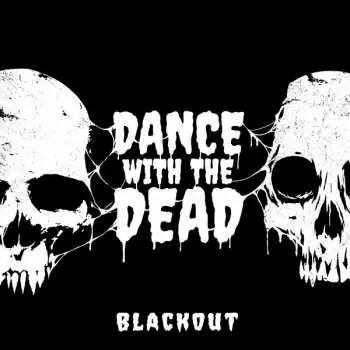 CD Dance With The Dead: Blackout