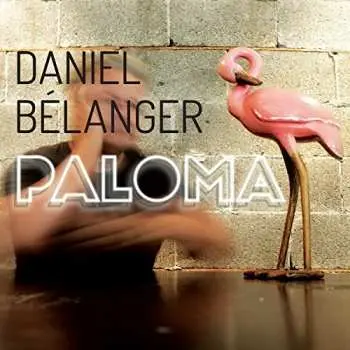 LP Daniel Belanger: Paloma
