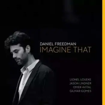 CD Daniel Freedman: Imagine That