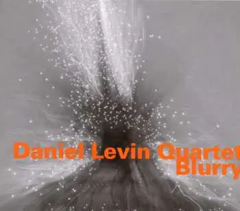 CD Daniel Levin Quartet: Blurry