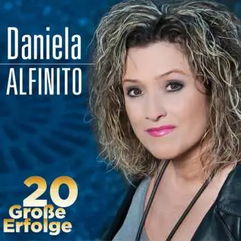 CD Daniela Alfinito: 20 Große Erfolge