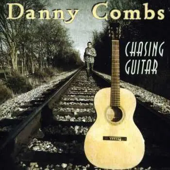 CD Danny Combs: Chasing Guitar