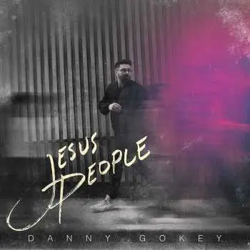 CD Danny Gokey: Jesus People