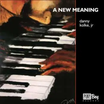 CD Danny Kolke Jr.: A New Meaning