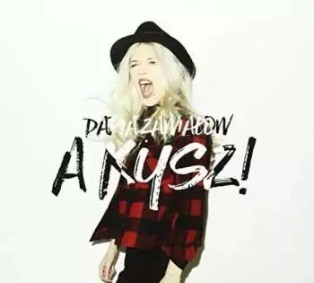 CD Daria Zawiałow: A Kysz! DLX