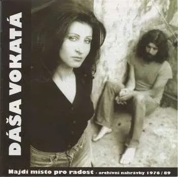 CD Dáša Vokatá: Najdi Místo Pro Radost - Archivní Nahrávky 1976/89