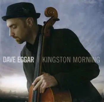 CD Dave Eggar: Kingston Morning