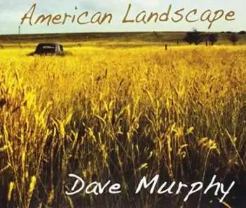 CD Dave Murphy: American Landscape