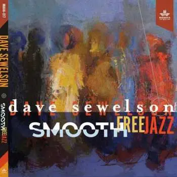 CD Dave Sewelson: Smooth Free Jazz