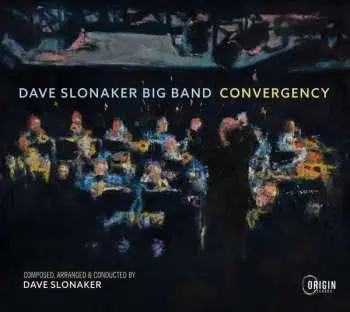 CD Dave Slonaker Big Band: Convergency