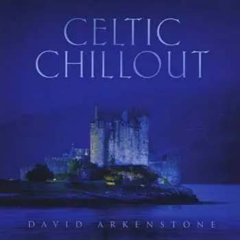 CD David Arkenstone: Celtic Chillout