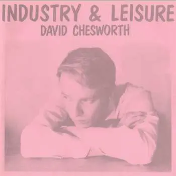 LP David Chesworth: Industry & Leisure LTD