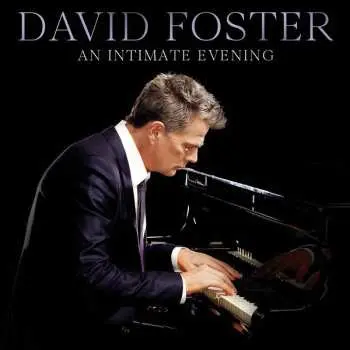 CD David Foster: An Intimate Evening