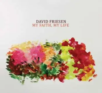 2CD David Friesen: My Faith, My Life  DIGI