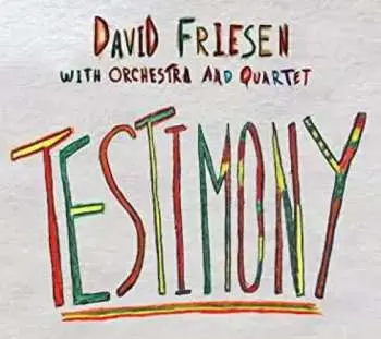 CD David Friesen With Orchestra And Quartet: Testimony