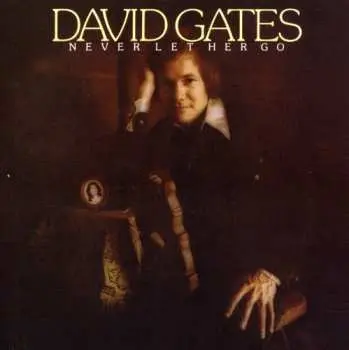 CD David Gates: Never Let Her Go